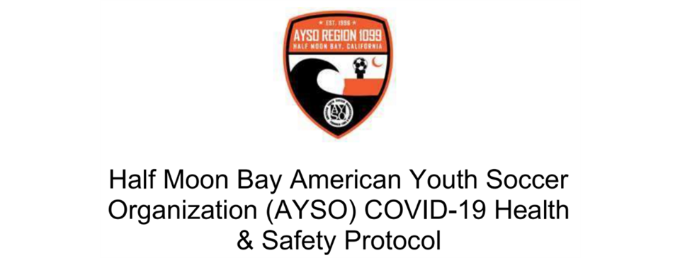 UPDATED as of 8/30 -- HMB AYSO COVID-19 Health and Safety Protocol